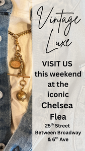 VINTAGE LUXE IS BACK IN NYC SAT 9.20 & SUN 9.21  CHELSEA FLEA