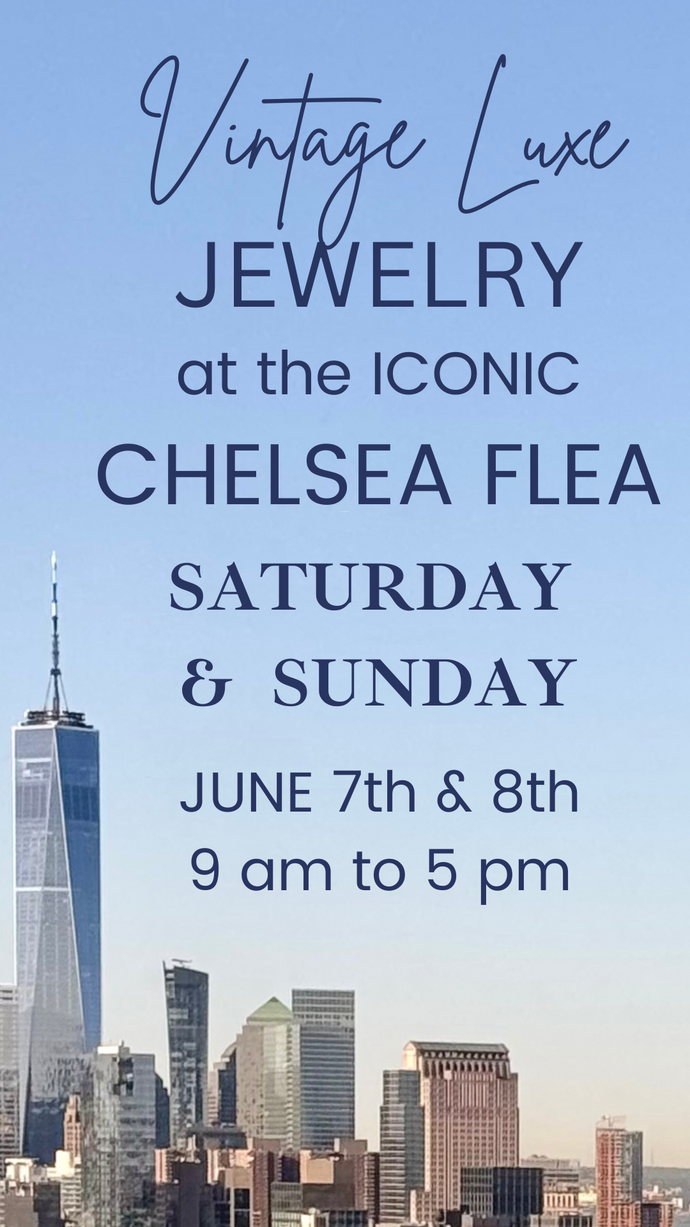 THE LUXE REPORT NYC Chelsea Flea 6.7 & 6.8 NEW MINI COLLECTION LAST NYC WEEKEND