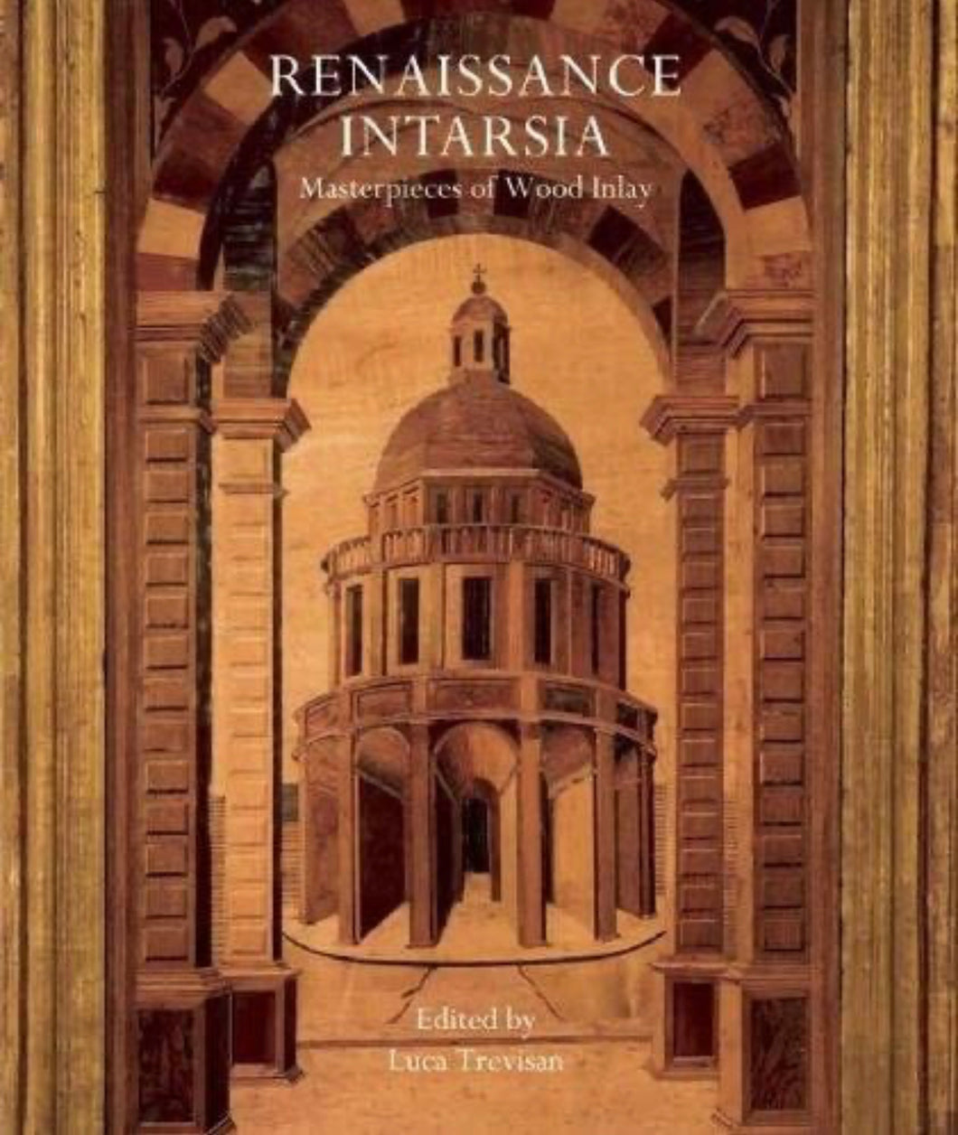 Renaissance Intarsia, Masterpieces of Wood Inlay